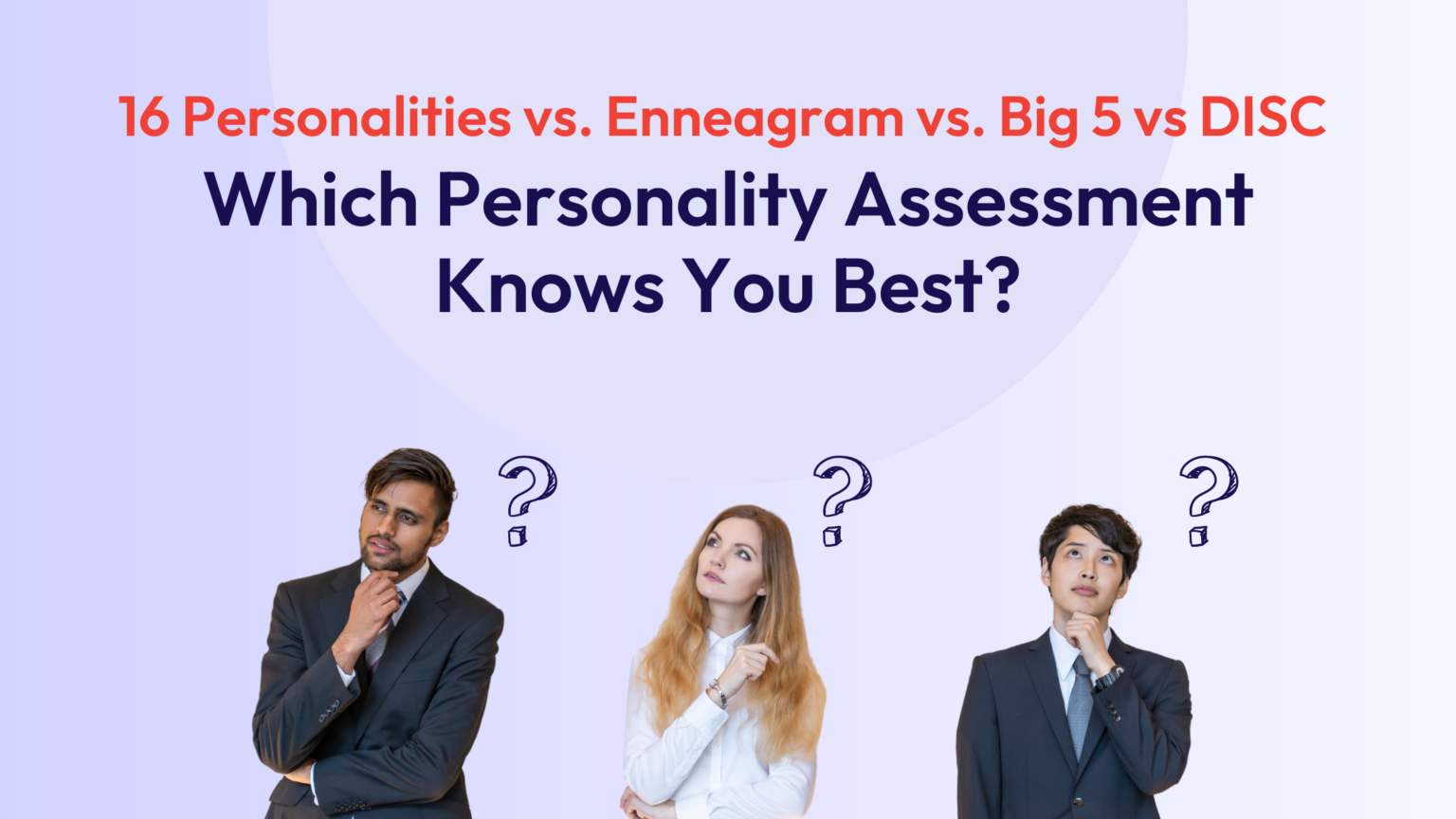 16 Personalities Vs DISC Vs Big 5 Know Your Personality Type With The Right Personality Test