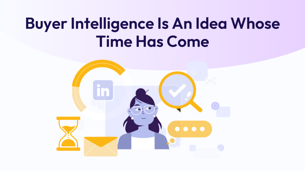 Buyer Intelligence Is An Idea Whose Time Has Come
