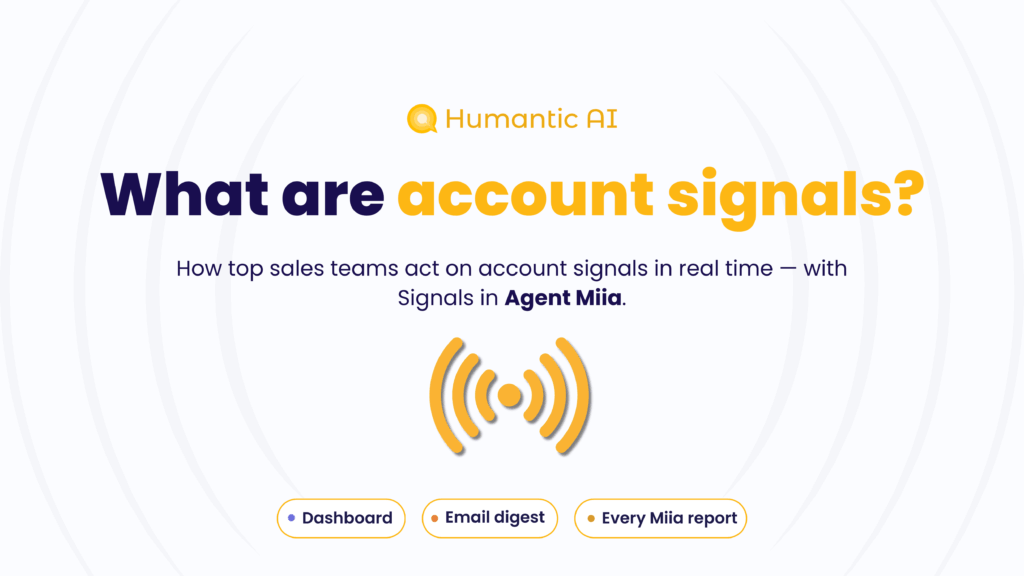 Humantic AI explainer: What are account signals and how top sales teams act on them in real time using Agent Miia, covering three delivery surfaces: Dashboard, Email digest, and every Miia report